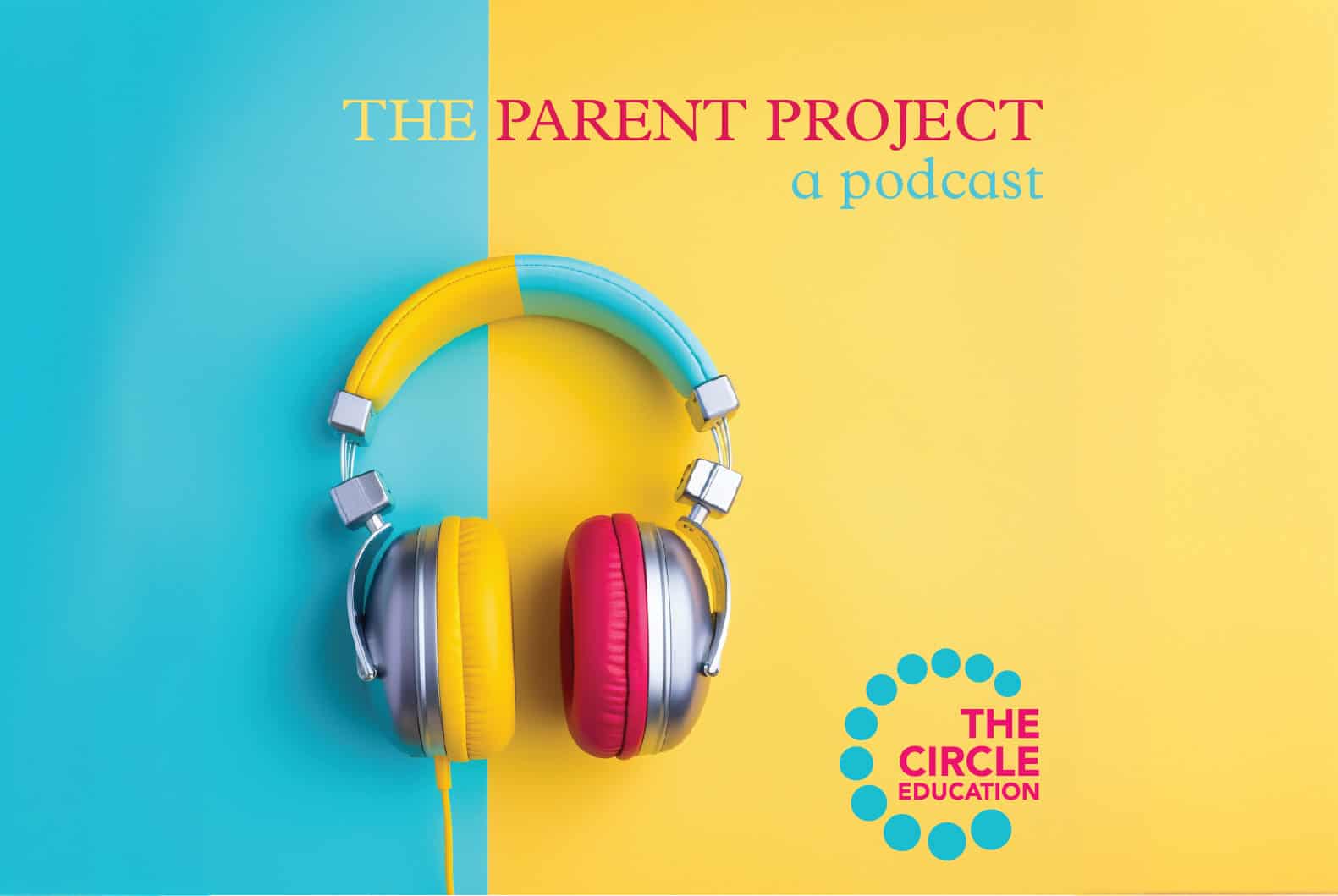 parent-podcast-the-circle-education